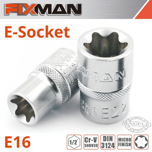FIXMAN 1/2" DRIVE E-SOCKET 6 POINT E16